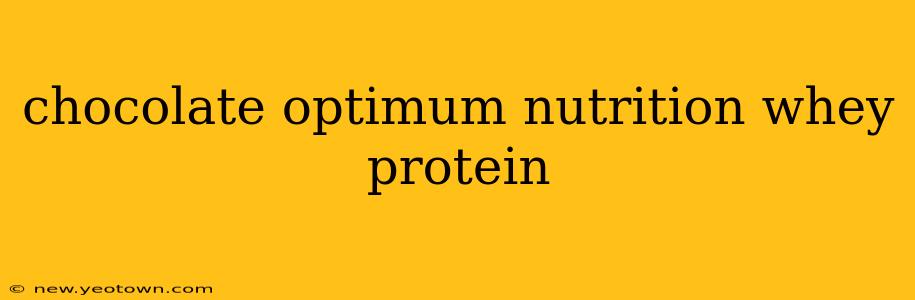 chocolate optimum nutrition whey protein