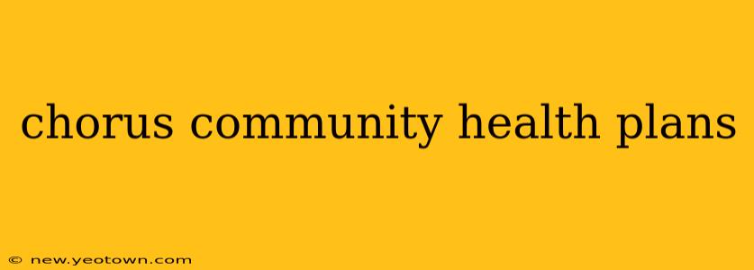 chorus community health plans
