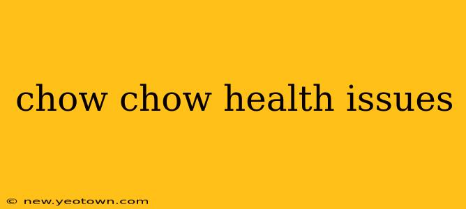 chow chow health issues