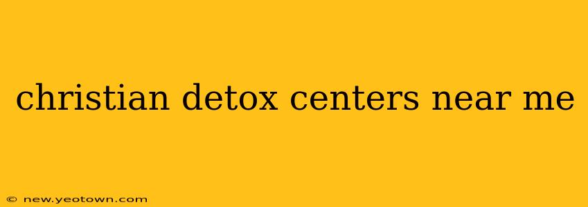 christian detox centers near me