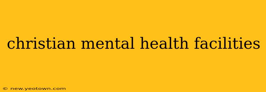 christian mental health facilities