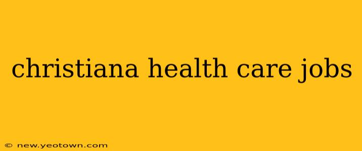 christiana health care jobs