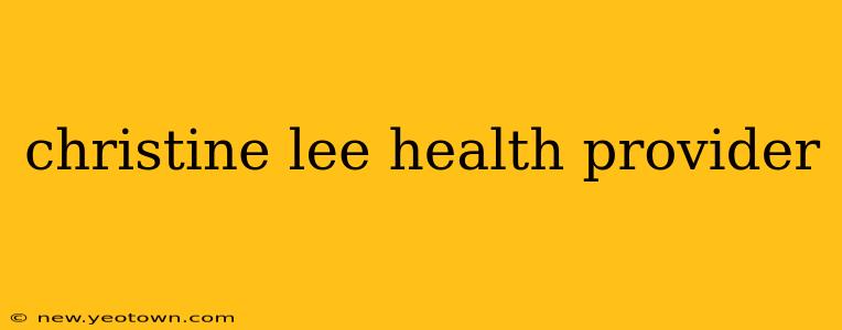 christine lee health provider