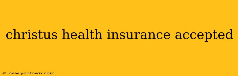 christus health insurance accepted