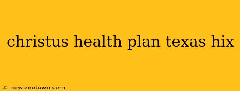 christus health plan texas hix