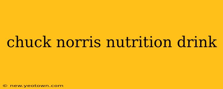 chuck norris nutrition drink