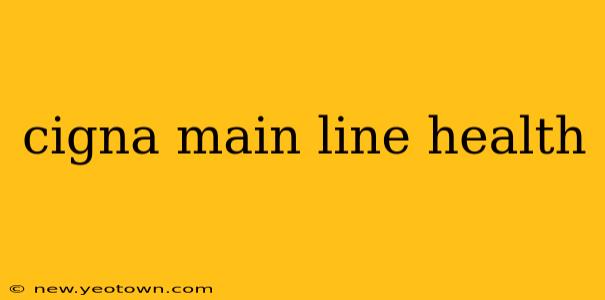 cigna main line health