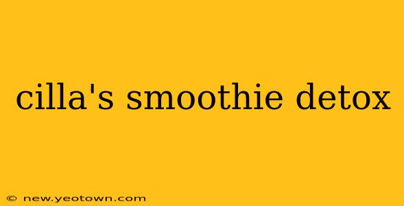 cilla's smoothie detox