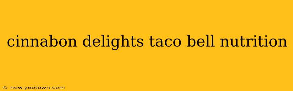 cinnabon delights taco bell nutrition