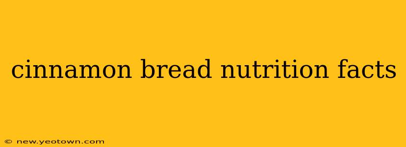 cinnamon bread nutrition facts