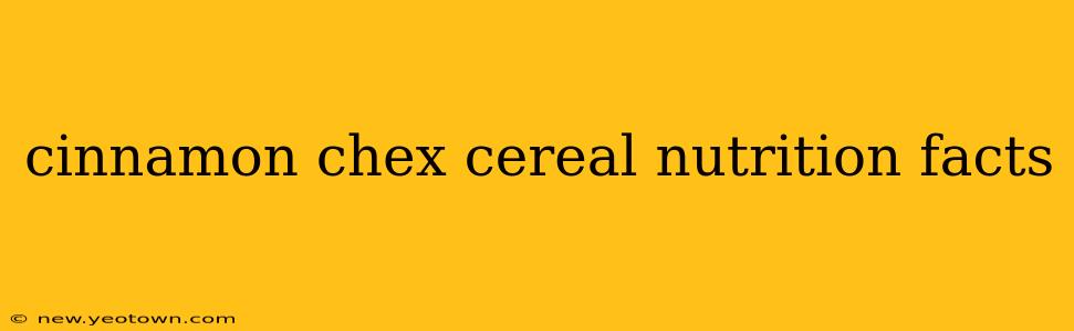 cinnamon chex cereal nutrition facts