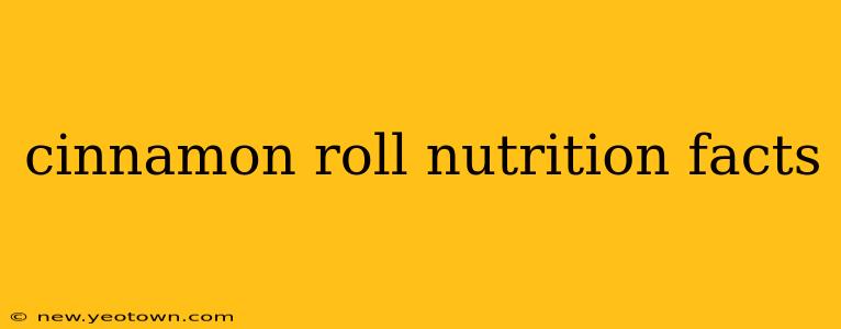 cinnamon roll nutrition facts
