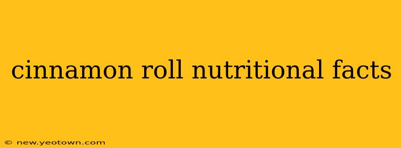 cinnamon roll nutritional facts
