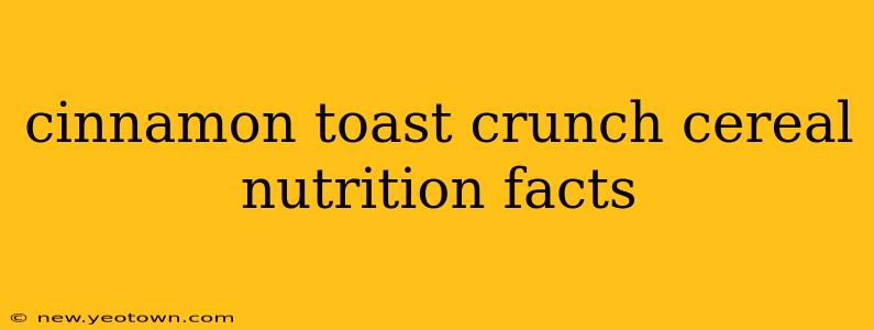 cinnamon toast crunch cereal nutrition facts
