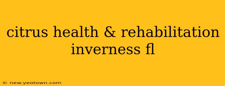 citrus health & rehabilitation inverness fl