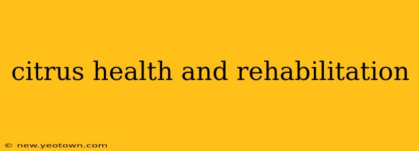 citrus health and rehabilitation
