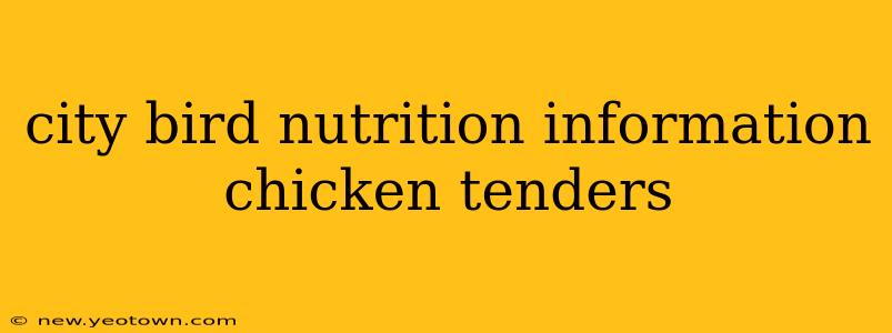 city bird nutrition information chicken tenders