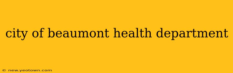 city of beaumont health department