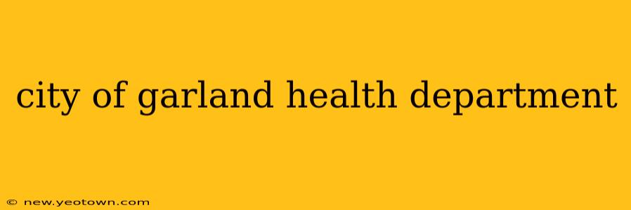 city of garland health department