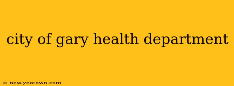 city of gary health department