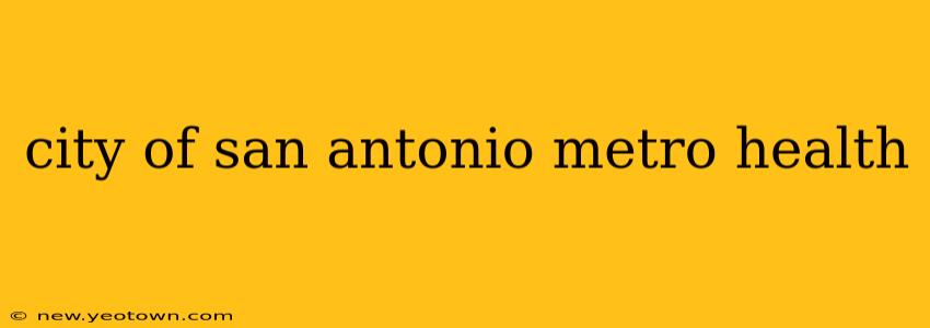 city of san antonio metro health