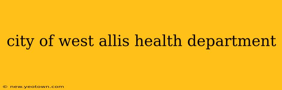 city of west allis health department