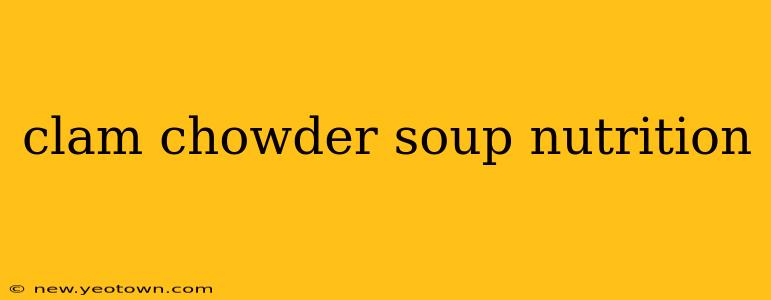clam chowder soup nutrition