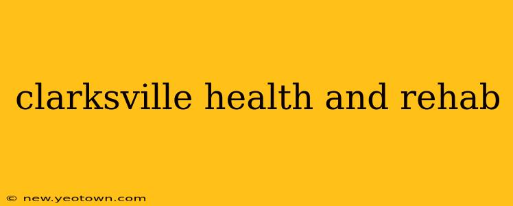 clarksville health and rehab
