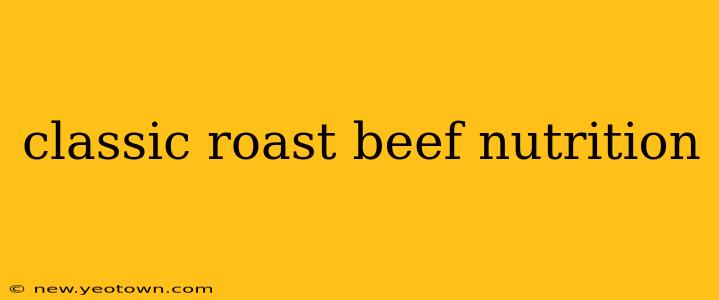 classic roast beef nutrition