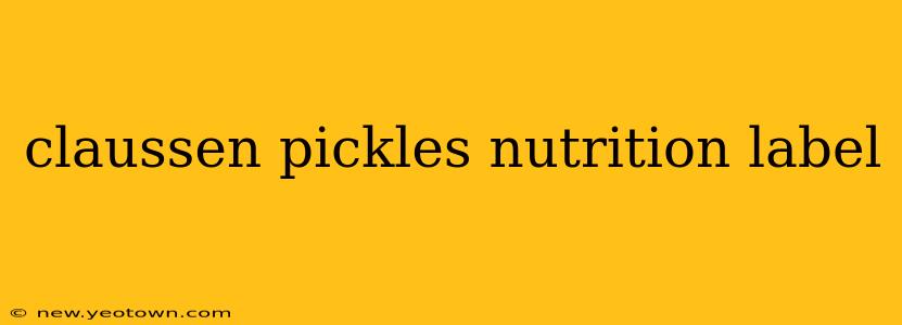 claussen pickles nutrition label