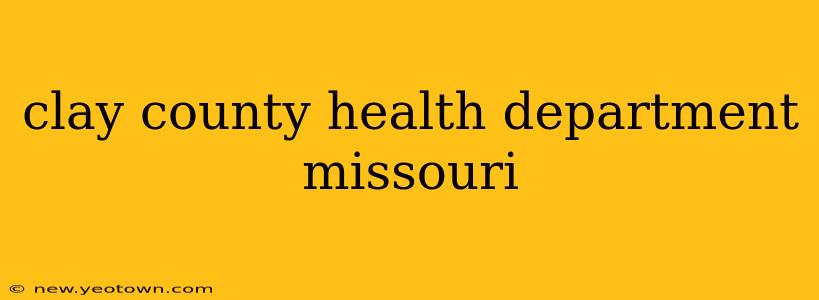 clay county health department missouri