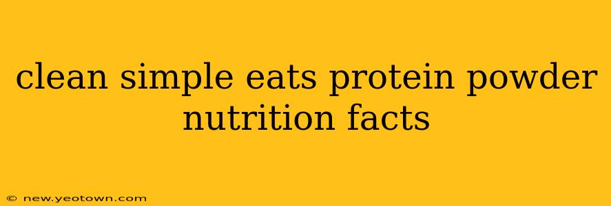 clean simple eats protein powder nutrition facts