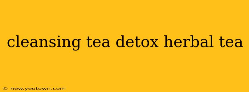cleansing tea detox herbal tea