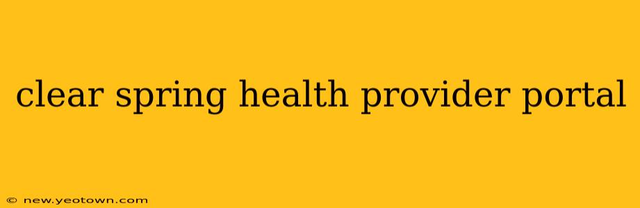 clear spring health provider portal
