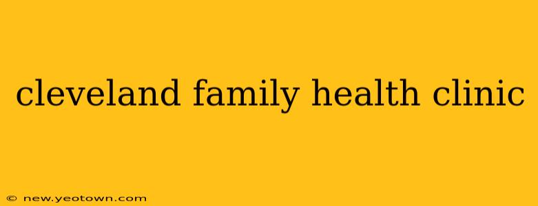 cleveland family health clinic