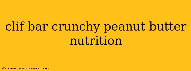 clif bar crunchy peanut butter nutrition