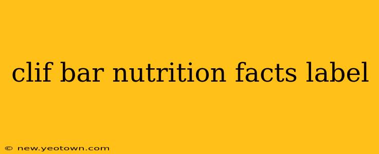 clif bar nutrition facts label