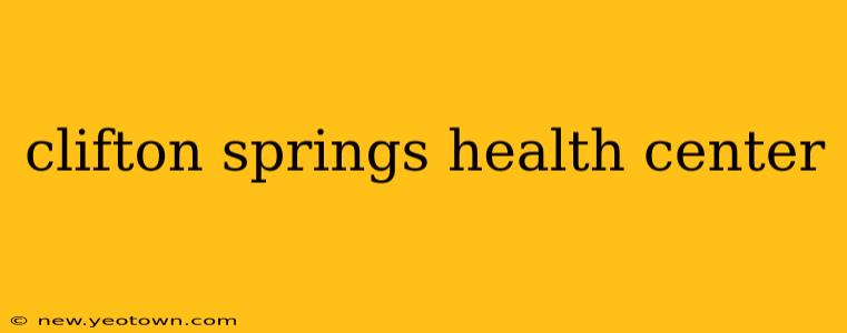clifton springs health center