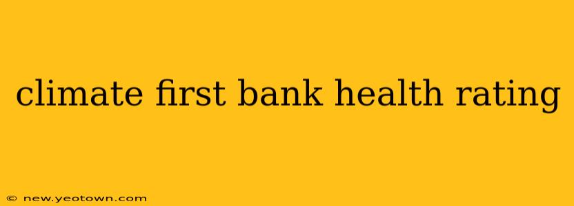 climate first bank health rating