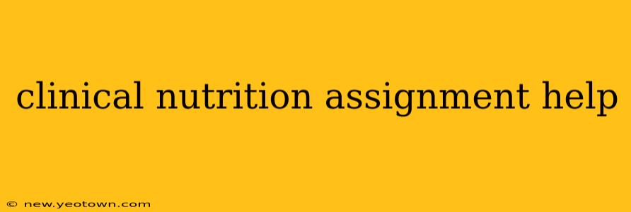 clinical nutrition assignment help