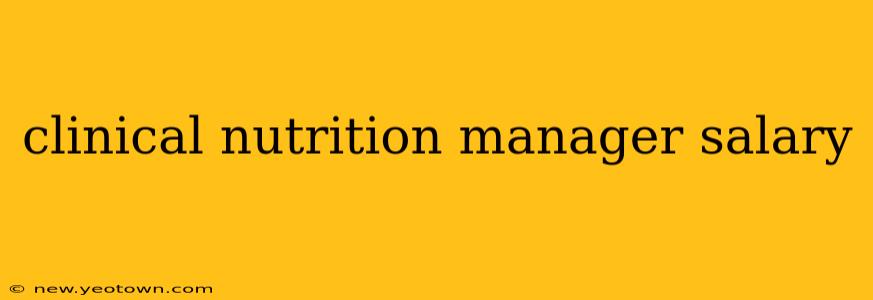 clinical nutrition manager salary