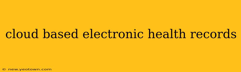 cloud based electronic health records