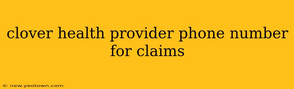 clover health provider phone number for claims