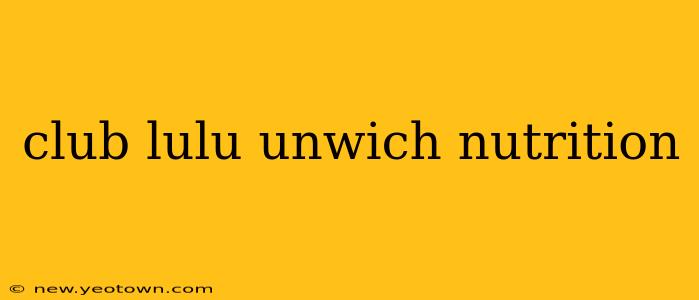 club lulu unwich nutrition