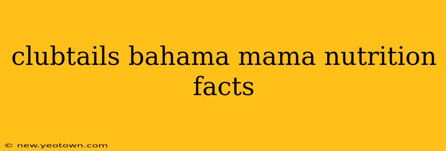 clubtails bahama mama nutrition facts