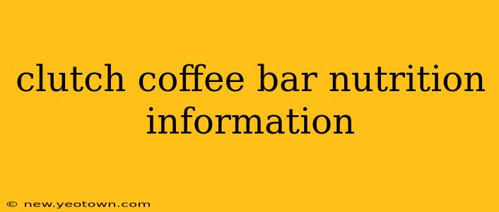 clutch coffee bar nutrition information