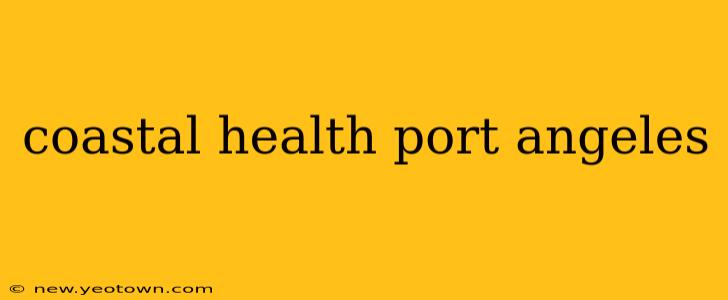 coastal health port angeles