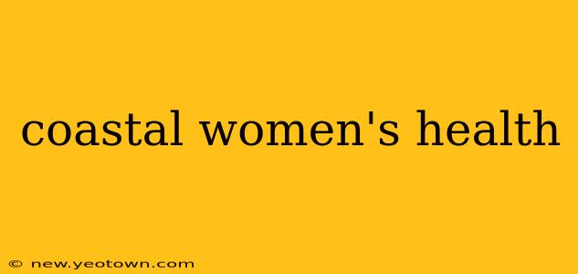 coastal women's health