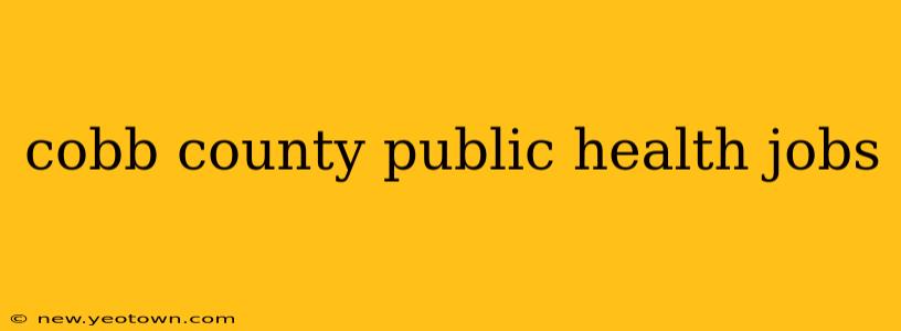 cobb county public health jobs