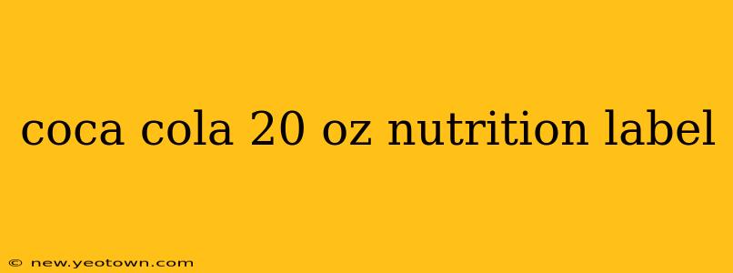 coca cola 20 oz nutrition label